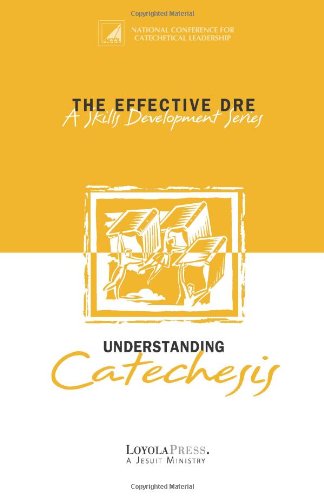 The Effective DRE : Understanding Catechesis (A Skills Development Series)