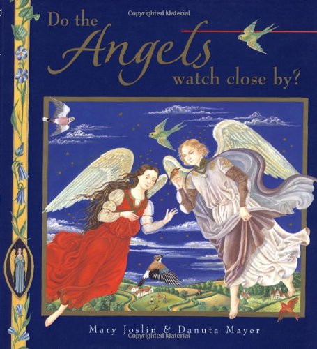 Do the Angels Watch Close By?