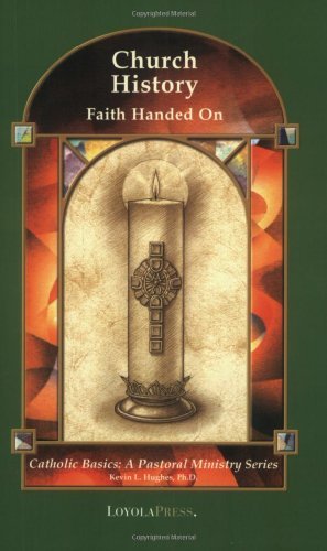 Church History: Faith Handed On (Catholic Basics: A Pastoral Ministry Series)