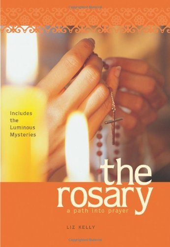 The Rosary: A Path into Prayer