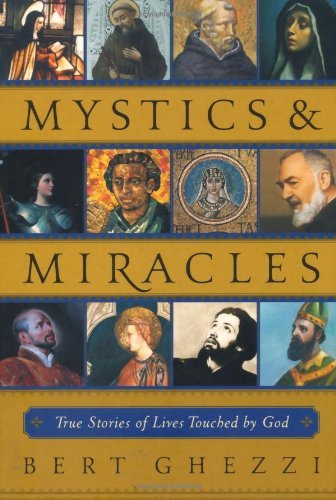 Mystics & Miracles: True Stories of Lives Touched by God