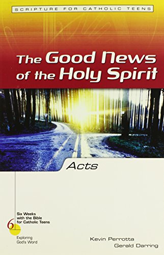 Acts: The Good New of the Holy Spirit (Six Weeks with the Bible for Catholic Teens)