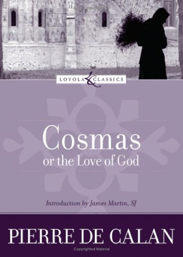 Cosmas, or the Love of God (Loyola Classics)