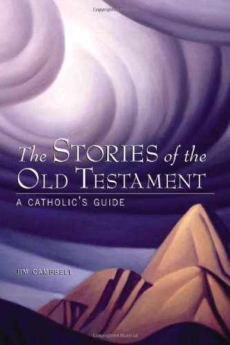 The Stories of the Old Testament: A Catholic's Guide