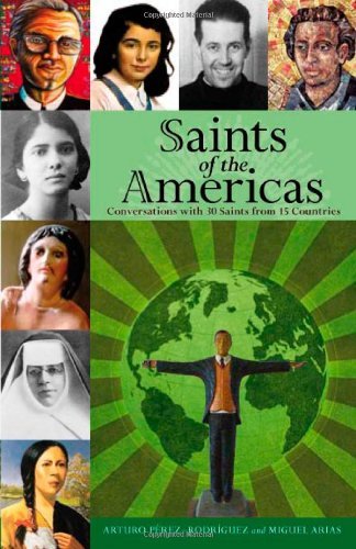 Saints of the Americas: Conversations With 30 Saints from 15 Countries: Conversations with 30 Saints from 14 Countries