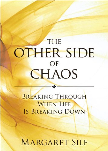 The Other Side of Chaos: Breaking Through When Life Is Breaking Down