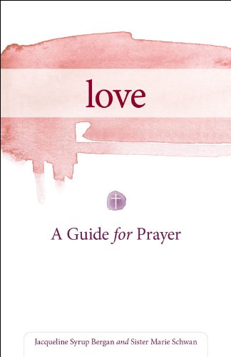 Love: A Guide for Prayer (Take and Receive)