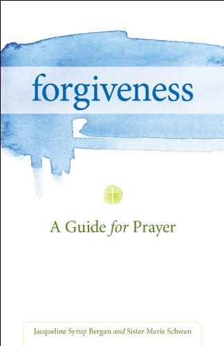 Forgiveness: A Guide  for Prayer (Take and Receive)