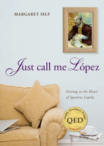 Just Call Me Lopez: Getting to the Heart of Ignatius Loyola