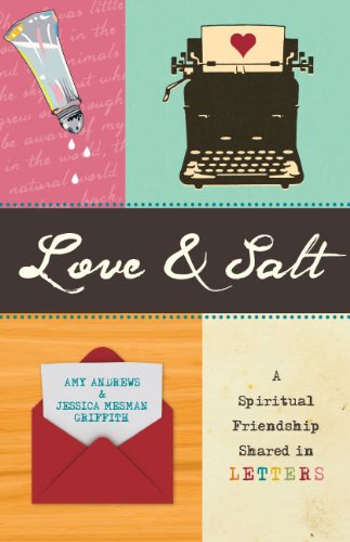 Love & Salt: A Spiritual Friendship Shared in Letters