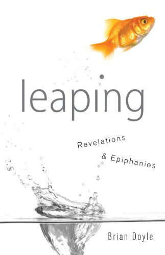 Leaping: Revelations & Epiphanies