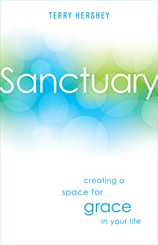 Sanctuary: Creating a Space for Grace in Your Life