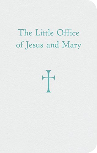 The Little Office of Jesus and Mary