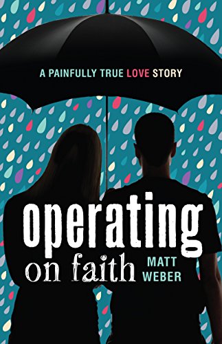 Operating on Faith: A Painfully True Love Story