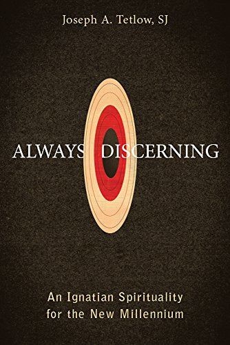 Always Discerning: An Ignatian Spirituality for the New Millennium