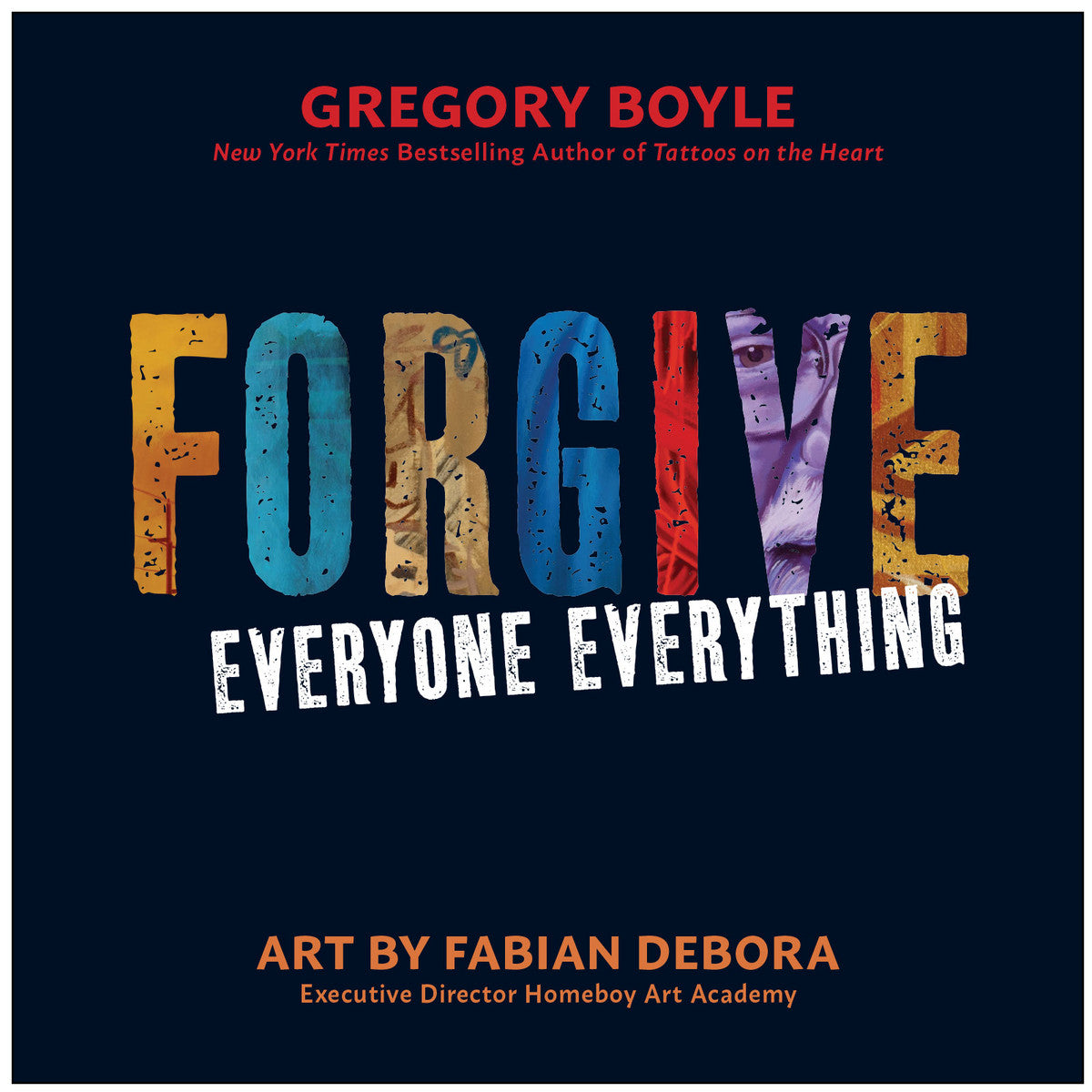 Forgive Everyone Everything