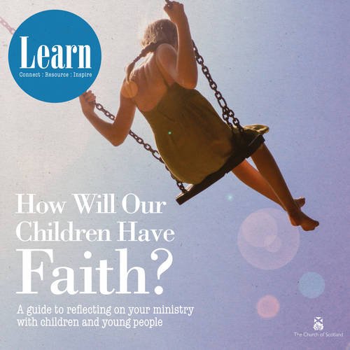 How Will Our Children Have Faith? (Learn)