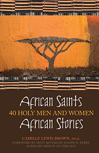 African Saints, African Stories: 40 Holy Men and Women