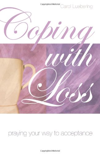 Coping With Loss: Praying Your Way to Acceptance