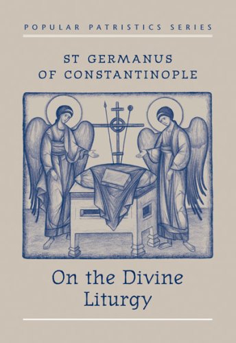 St Germanus of Constantinople on the Divine Liturgy ennovalis
