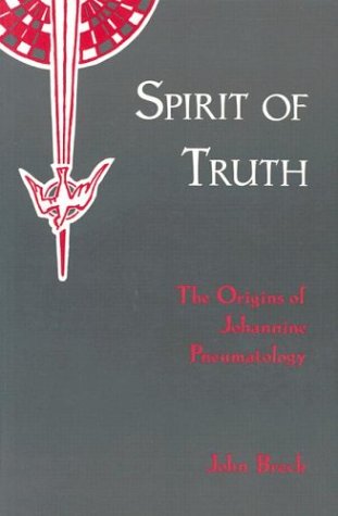 Spirit of Truth: The Holy Spirit in Johannine Tradition, Vol. 1: The Origins of Johannine Pneumatology