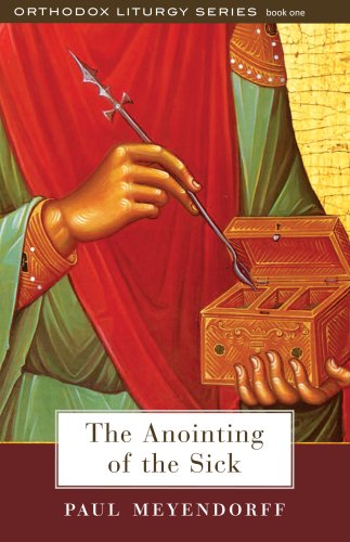 The Anointing of the Sick (The Orthodox Liturgy)