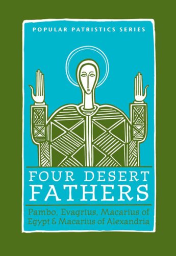 Four Desert Fathers: Pambo, Evagrius, Macarius Of Egypt, And Macarius Of Alexandria : Coptic Texts Relating To The Lausiac History Of Palladius (St. ... Seminary Press "Popular Patristics" Series)