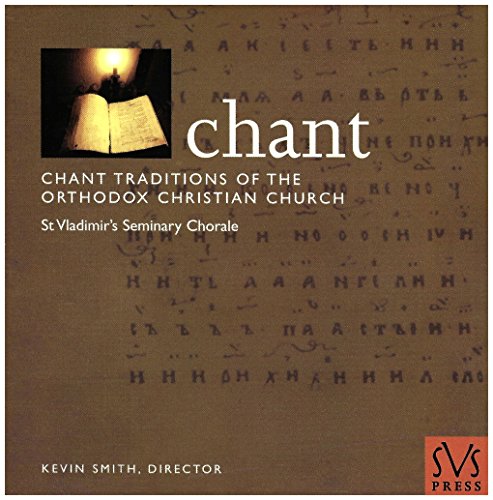 Chant :Chant Traditions of the Orthodox Church by KEVIN SMITH