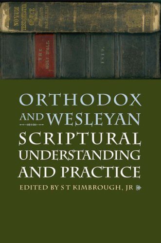 Orthodox And Wesleyan Scriptural Understanding And Practice