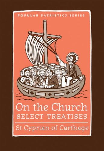 On the Church: Select Treatises (St. Vladimir's Seminary Press "Popular Patristics" Series) (St. Vladimir's Seminary Press "Popular Patristics" Series)