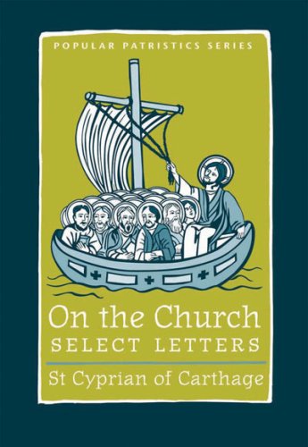 On the Church: Select Letters (Popular Patristics Series)