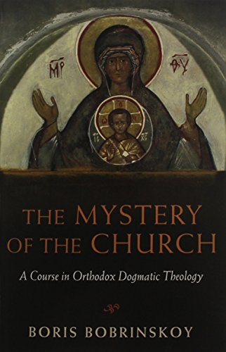 The Mystery of the Church: A Course in Orthodox Dogmatic Theology