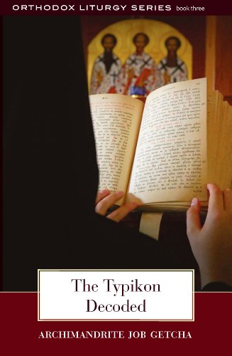 The Typikon Decoded (The Orthodox Liturgy)