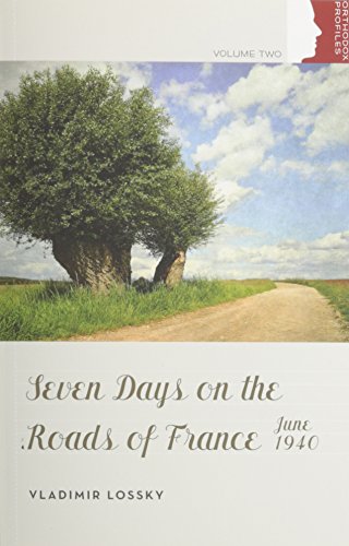 Seven Days on the Roads of France: June 1940 (Orthodox Christian Profiles)