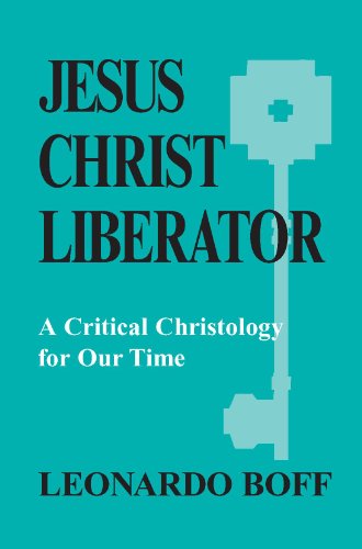 Jesus Christ Liberator:  A Critical Christology for Our Time