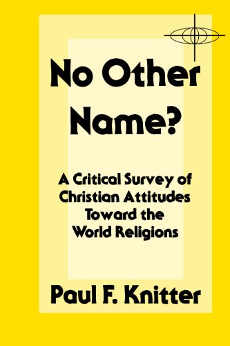 No Other Name?: A Critical Survey of Christian Attitudes Toward the World Religions (American Society of Missiology)