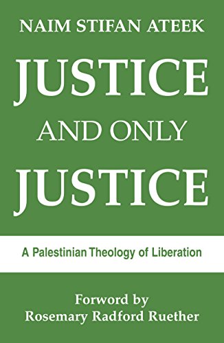 Justice and Only Justice: A Palestinian Theology of Liberation