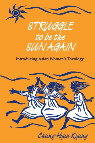 Struggle to Be the Sun Again: Introducing Asian Women's Theology