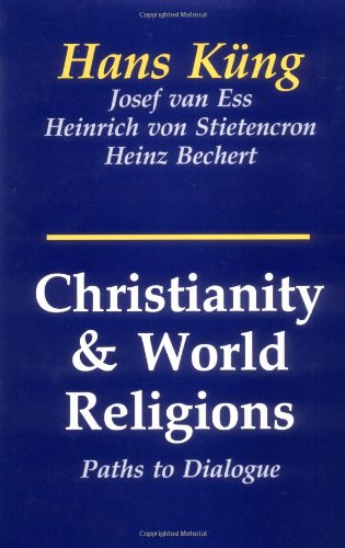 Christianity and World Religions: Paths of Dialogue with Islam, Hinduism, and Buddhism