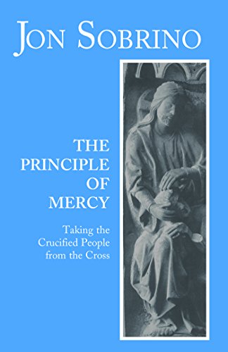 Principle of Mercy: Taking the Crucified People from the Cross