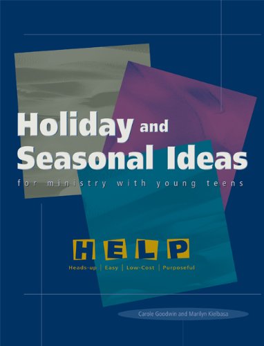 Holiday and Seasonal Ideas for Ministry with Young Teens (Help Series)