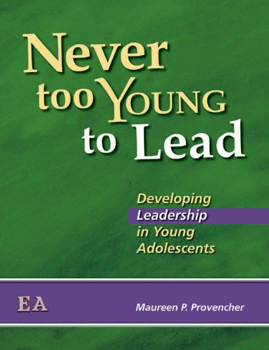 Never Too Young to Lead: Developing Leadership in Young Adolescents