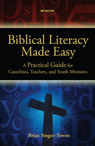 Biblical Literacy Made Easy: A Practical Guide for Catechists, Teachers, and Youth Ministers