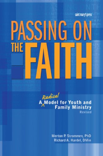Passing On the Faith, Second Edition: A Radical Model for Youth and Family Ministry