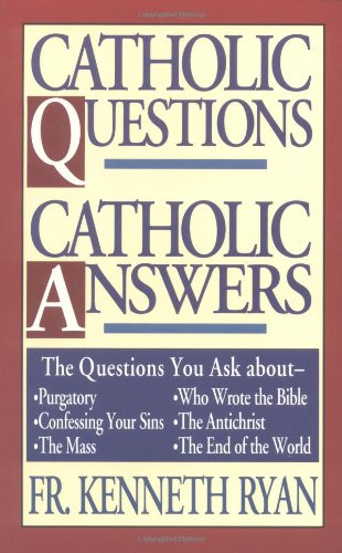 Catholic Questions, Catholic Answers