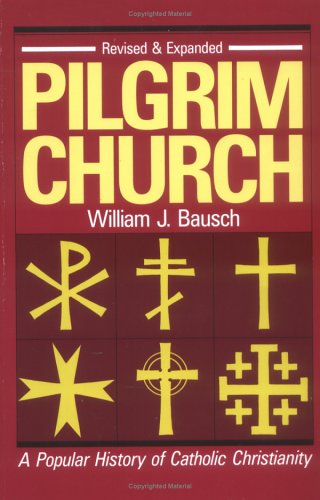 Pilgrim Church: A Popular History of Catholic Christianity