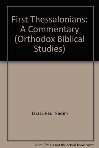 1 Thessalonians: A Commentary (Orthodox Biblical Studies)