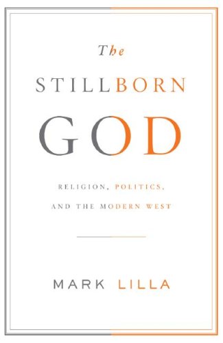 The Stillborn God: Religion, Politics, and the Modern West