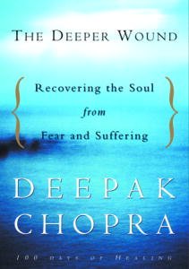 The Deeper Wound: Recovering the Soul in the Face of Fear and Tragedy