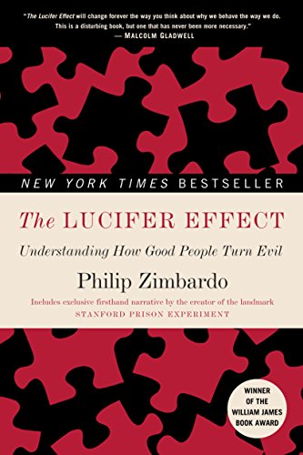 The Lucifer Effect: Understanding How Good People Turn Evil